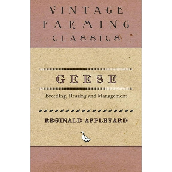 Geese - Breeding, Rearing and Management, (Paperback)