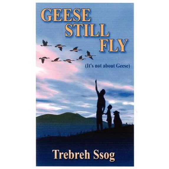 Pre-Owned Geese Still Fly (Paperback) by Trebreh Ssog