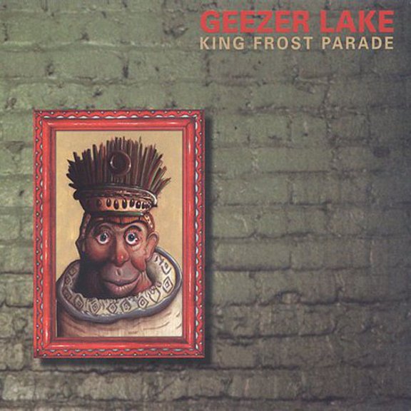 Geezer Lake - King Frost Parade - CD