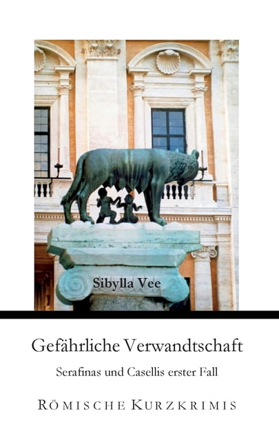 GefÃ¤hrliche Verwandtschaft: Serafinas und Casellis erster Fall, (Paperback)
