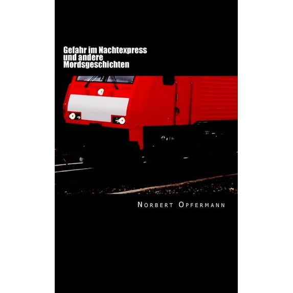 Gefahr im Nachtexpress : und andere Mordsgeschichten (Paperback)