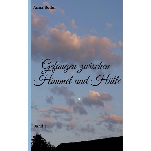Gefangen zwischen Himmel und Hlle: Band 1, (Paperback)