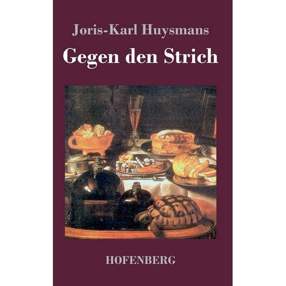 Gegen den Strich: (A rebours) (Hardcover)