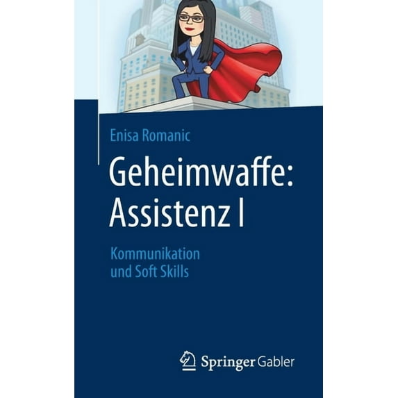 Geheimwaffe: Assistenz I: Kommunikation Und Soft Skills, (Paperback)