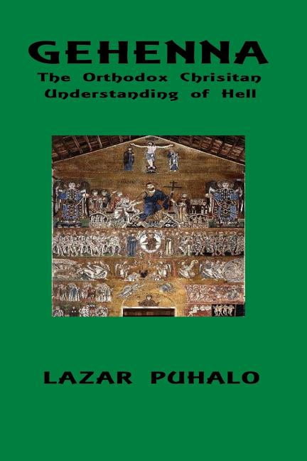 Gehenna: The Orthodox Patristic Understanding of Hell (Paperback)