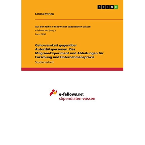 Gehorsamkeit gegenber Autorittspersonen. Das Milgram-Experiment und Ableitungen fr Forschung und Unternehmenspraxis (Paperback)