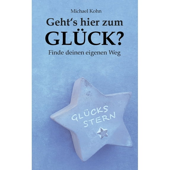 Geht's hier zum Glück?: Finde deinen eigenen Weg (Paperback)