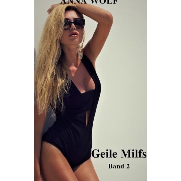 Geile Milfs: Band 2 German Edition Paperback 1713440253 9781713440253 Anna Wolf