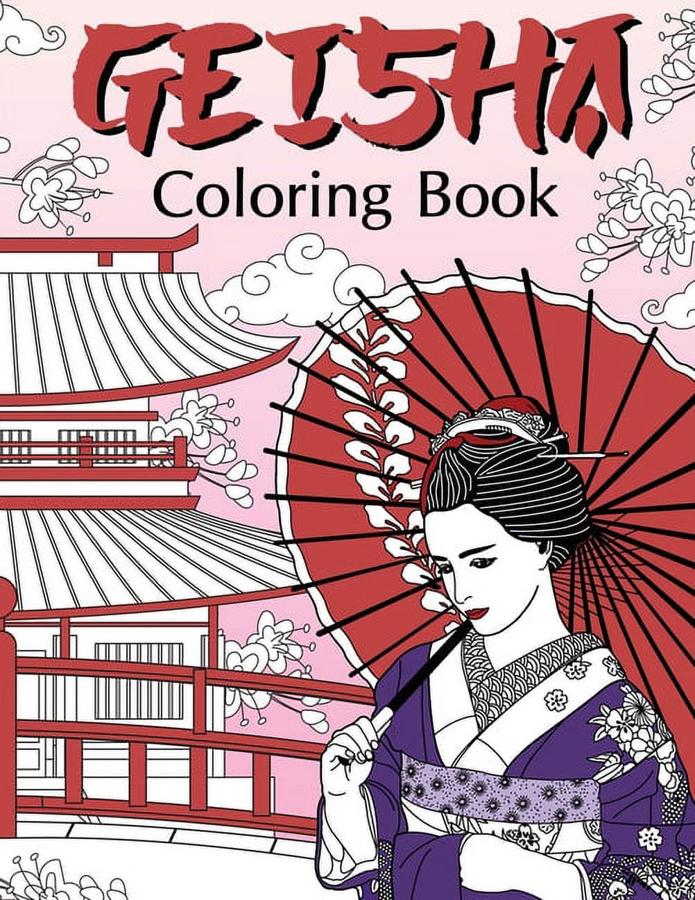Geisha Adults Coloring Book: beautiful Japanese women gift Japan for adults  relaxation art large creativity grown ups coloring relaxation stress re  (Paperback)
