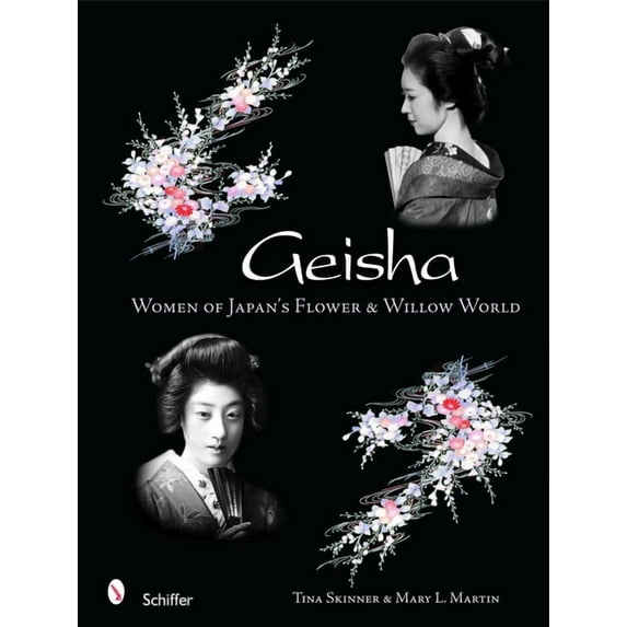 Geisha: Women of Japan's Flower & Willow World (Hardcover)
