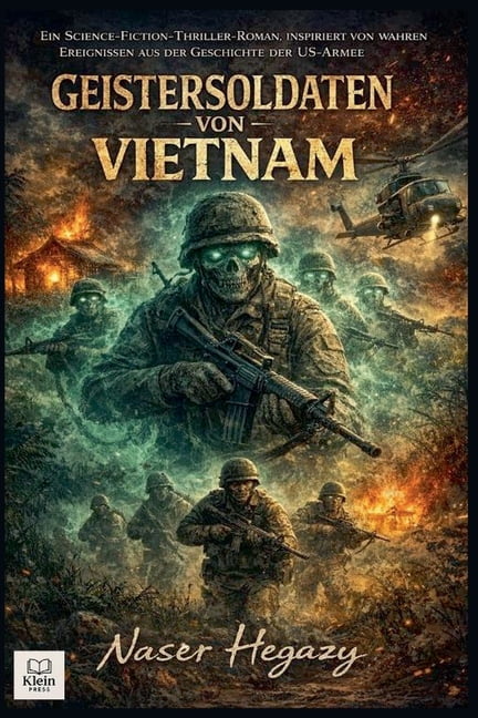 Geistersoldaten von Vietnam Ein Science-Fiction-Thriller-Roman, inspiriert von wahren Ereignissen, (Paperback)