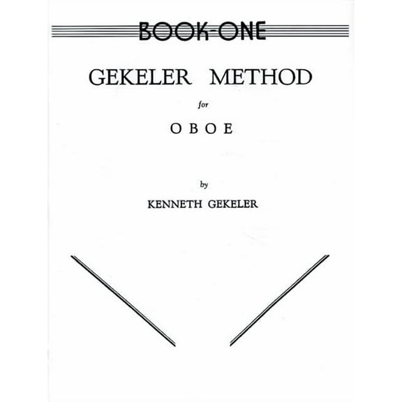 Gekeler Method for Oboe, Bk 1 (Paperback) by Kenneth Gekeler