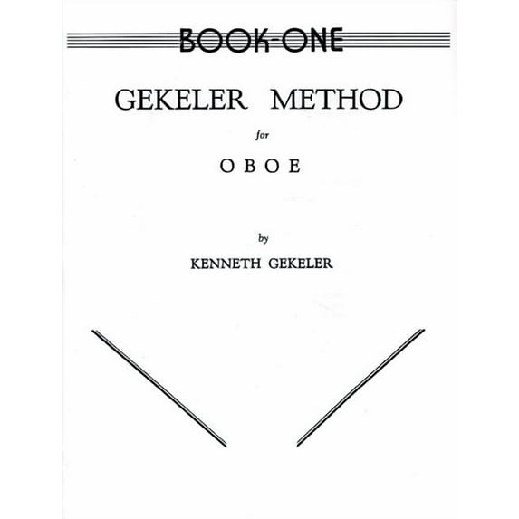 Gekeler Method for Oboe, Bk 1 (Paperback) by Kenneth Gekeler