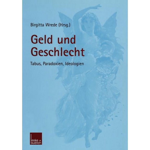 Geld Und Geschlecht: Tabus, Paradoxien, Ideologien, (Paperback)