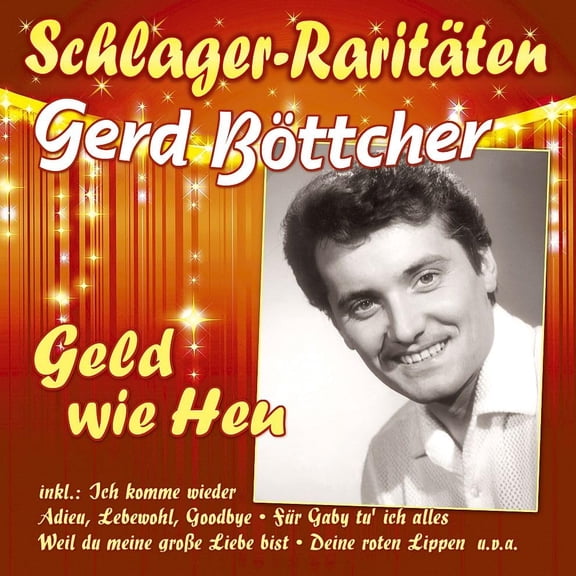 BOTTCHER, GERD Geld wie Heu (Schlager-Raritten) (CD)