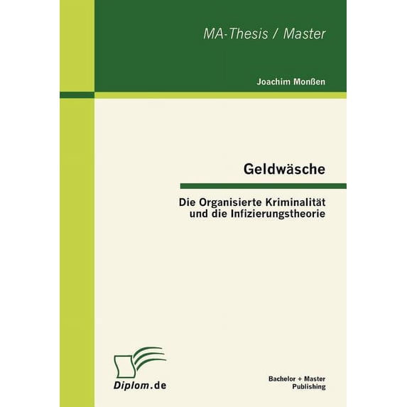 Geldwäsche: Die Organisierte Kriminalität und die Infizierungstheorie (Paperback)