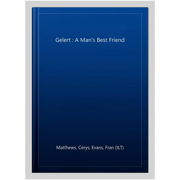 Gelert : A Man's Best Friend