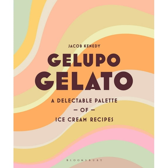Gelupo Gelato: A Delectable Palette of Ice Cream Recipes, (Hardcover)