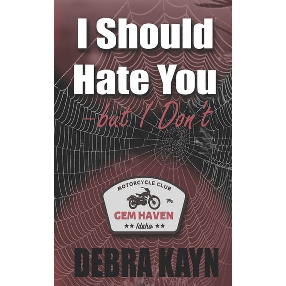 Gem Haven MC I Should Hate You-but I Don't, Book 1, (Paperback)