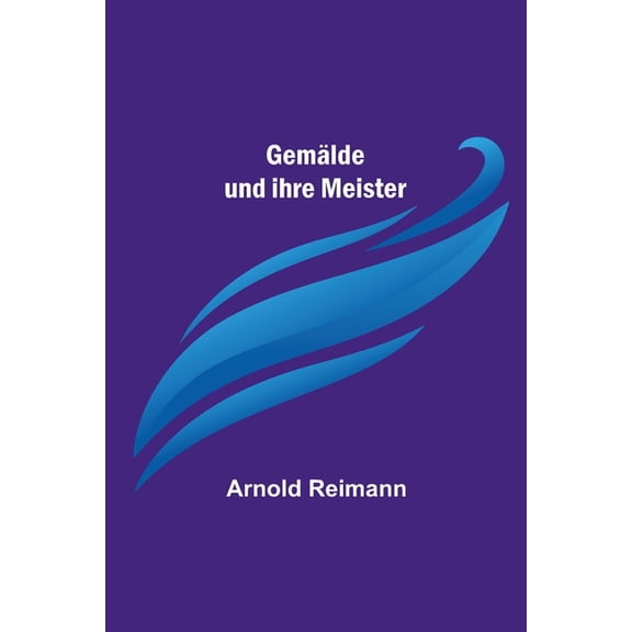 Gemlde und ihre Meister, (Paperback)