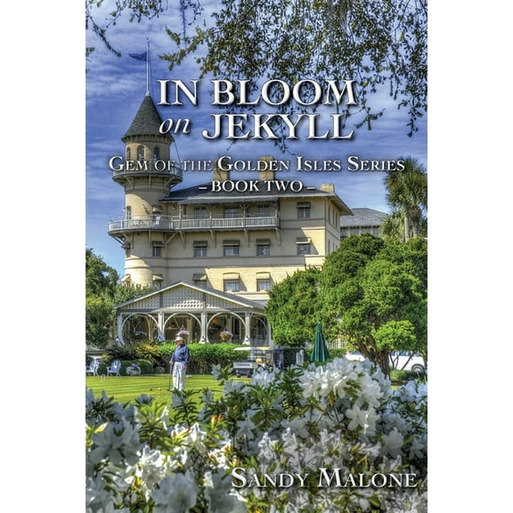 Gem of the Golden Isles In Bloom on Jekyll: Gem of the Golden Isles Series Book Two, (Paperback)