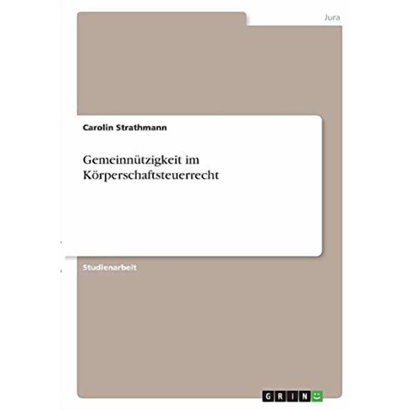 Gemeinntzigkeit im Krperschaftsteuerrecht (Paperback)