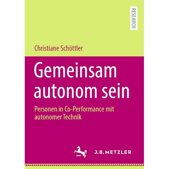 Gemeinsam Autonom Sein: Personen in Co-Performance Mit Autonomer Technik, (Paperback)