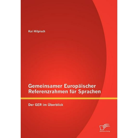 Gemeinsamer Europäischer Referenzrahmen für Sprachen : Der GER im Überblick (Paperback)