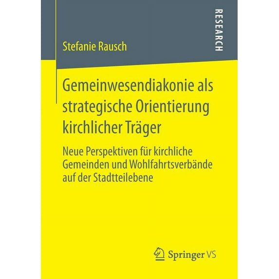 Gemeinwesendiakonie ALS Strategische Orientierung Kirchlicher Träger: Neue Perspektiven Für Kirchliche Gemeinden Und Woh, (Paperback)