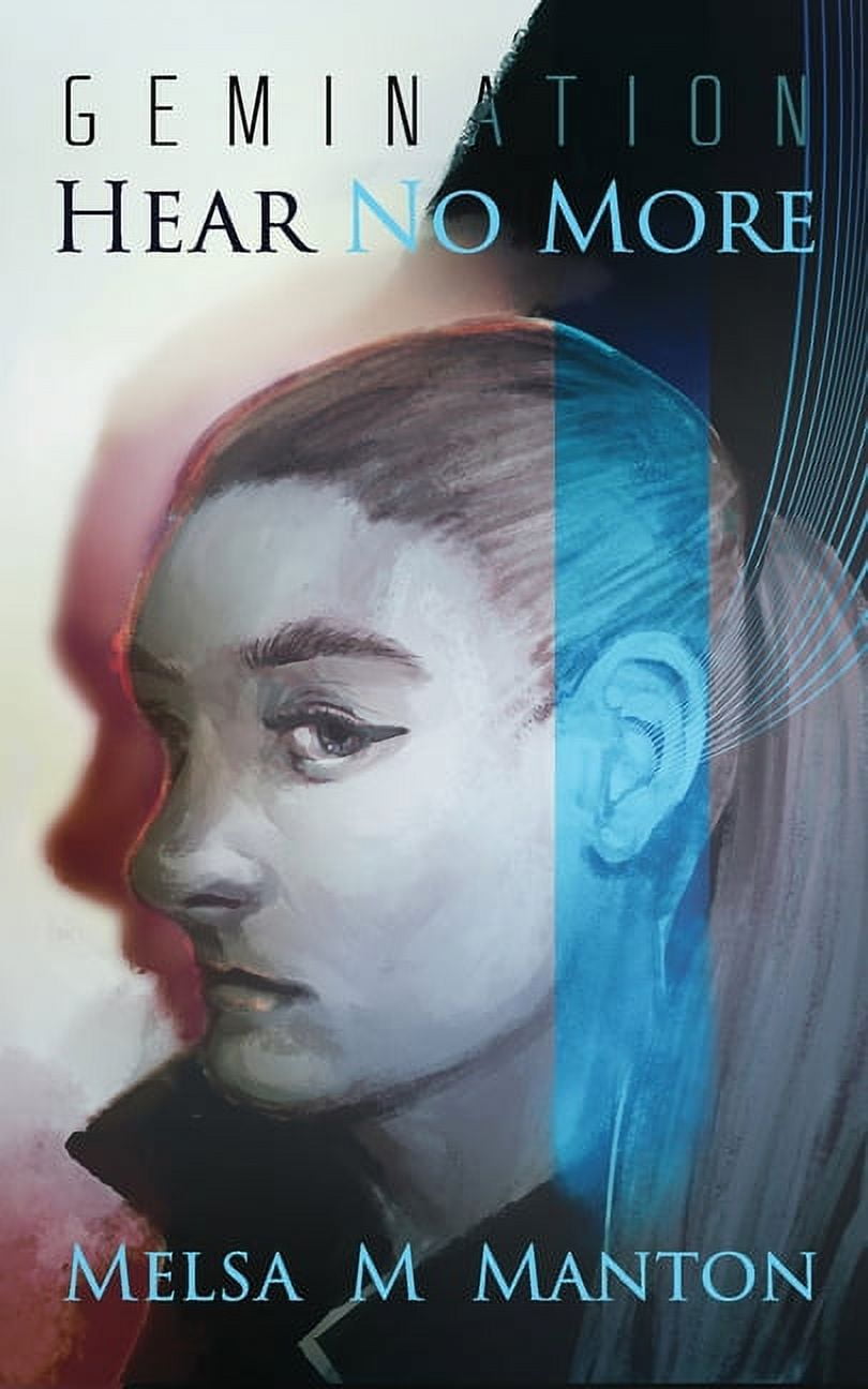 Gemination Hear No More: A Futuristic Espionage Thriller, Book 1, (Paperback)