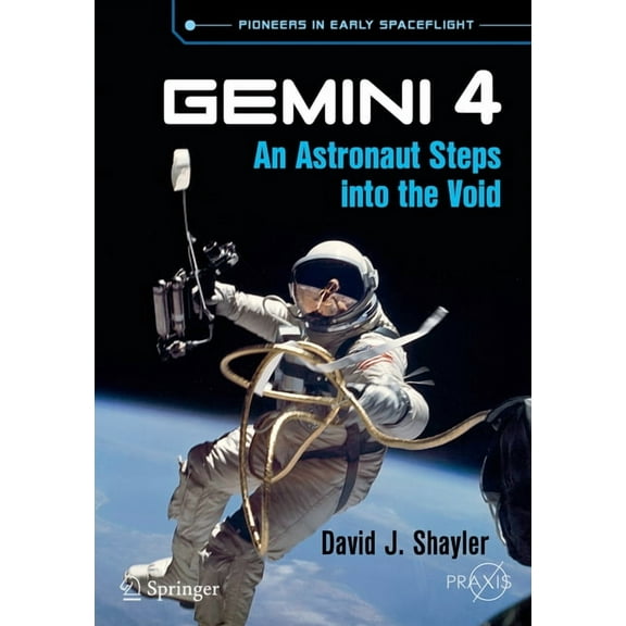 Gemini 4: An Astronaut Steps Into the Void, (Paperback)