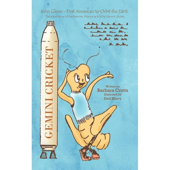 Gemini Cricket : John Glenn - First Person to Orbit the Earth