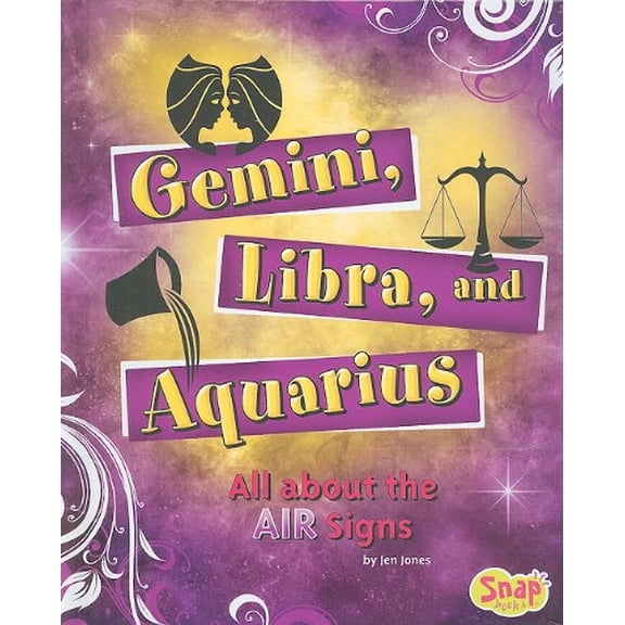 Pre-Owned Gemini, Libra, and Aquarius: All About the AIR Signs (Snap. Zodiac Fun) (Unknown) 142964012X 9781429640121