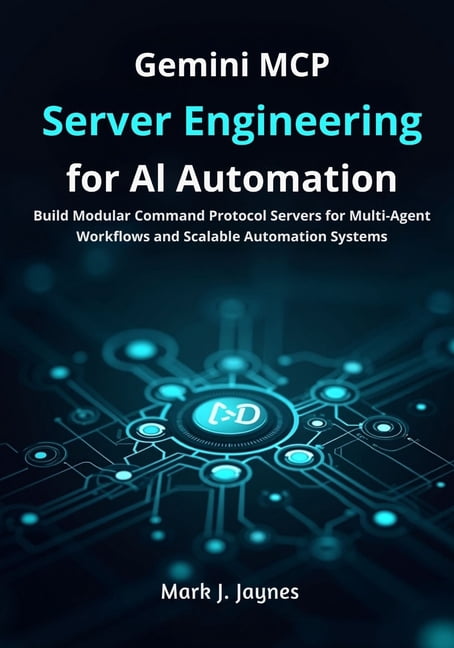 Gemini MCP Server Engineering for AI Automation: Build Modular Command ...
