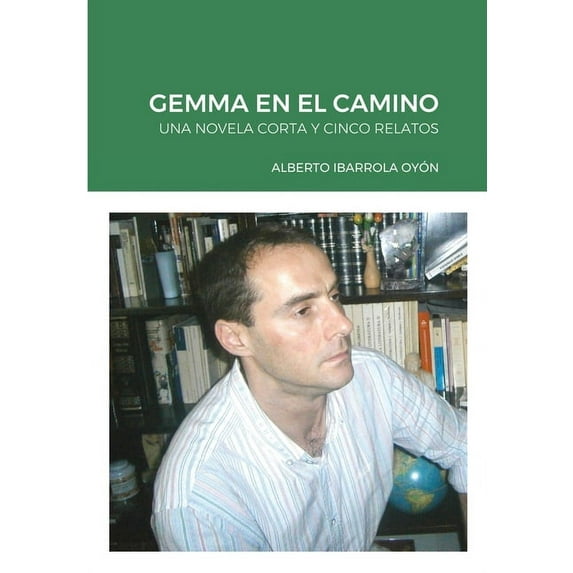 Gemma En El Camino: Una Novela Corta Y Cinco Relatos, (Paperback)