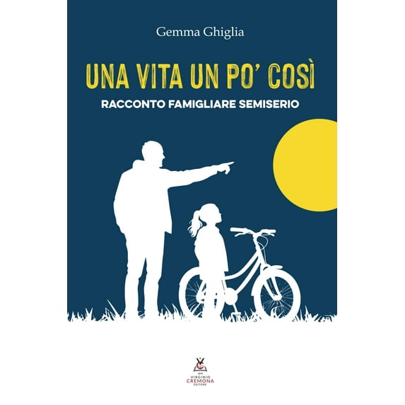 Gemma Ghiglia Una vita un po' così. Racconto famigliare semiserio (Paperback)