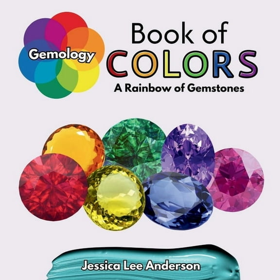 Gemology Book of Colors: A Rainbow of Gemstones, (Paperback)