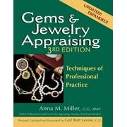 ANNA M MILLER Gems &amp; Jewelry Appraising (3rd Edition): Techniques of Professional Practice, (Hardcover)