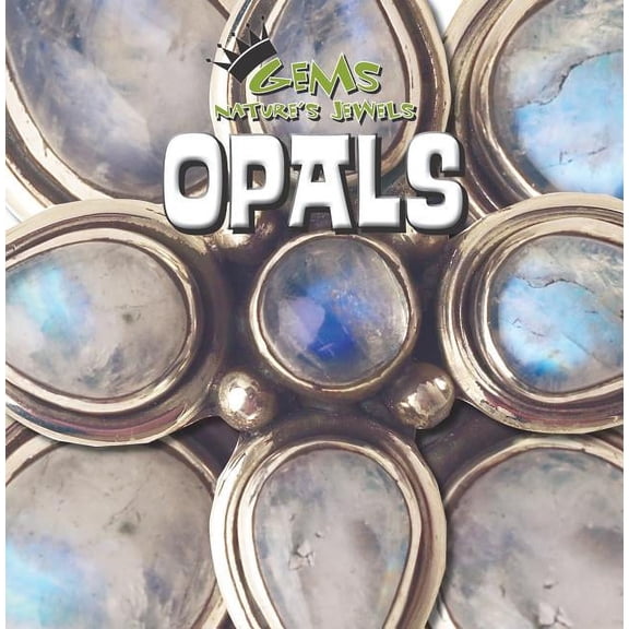 Gems: Nature's Jewels: Opals (Paperback)