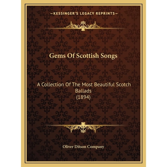 Gems Of Scottish Songs : A Collection Of The Most Beautiful Scotch Ballads (1894) (Paperback)