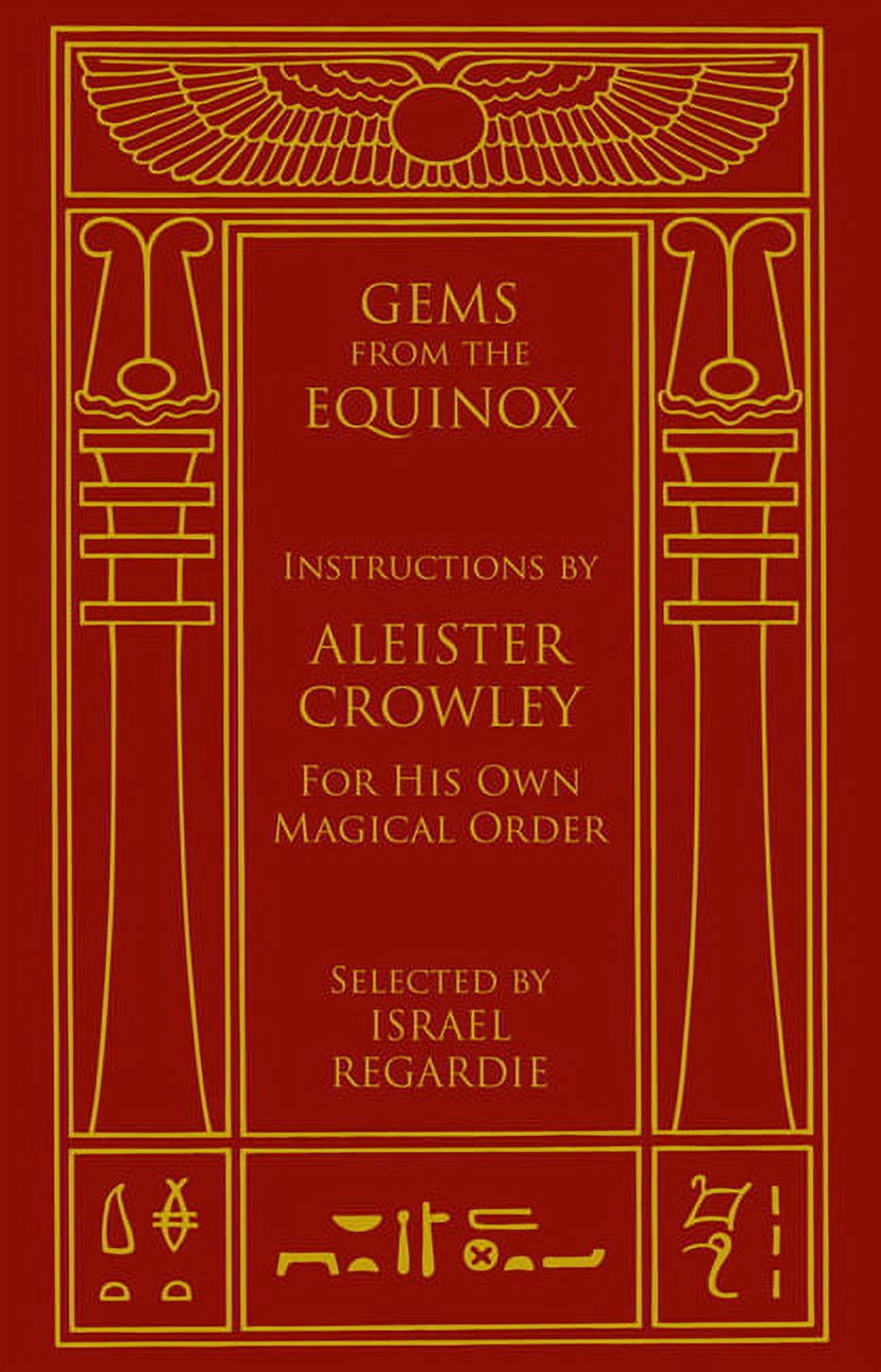 Gems from the Equinox Instructions by Aleister Crowley for His