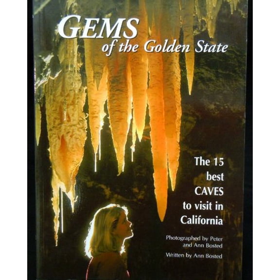 Pre-Owned Gems of the Golden State: The Best Caves to Visit in California (Paperback) 1578642353 9781578642359