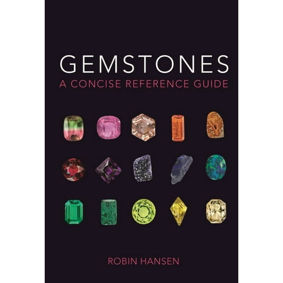 Gemstones: A Concise Reference Guide, (Paperback)