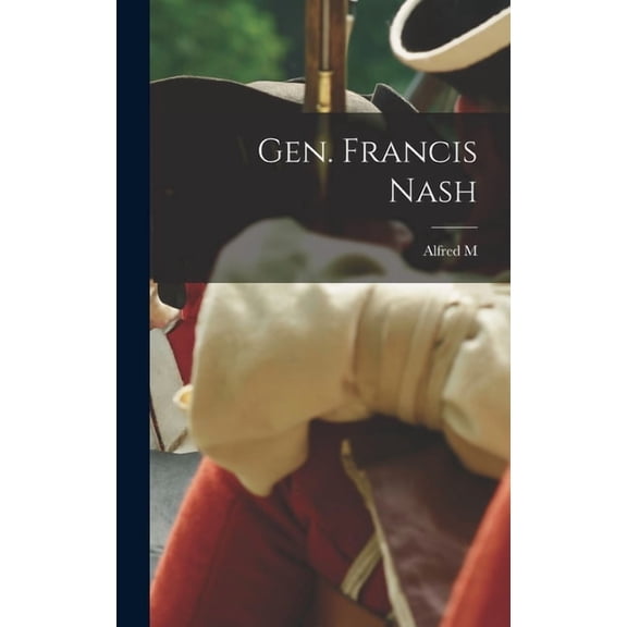 Gen. Francis Nash (Hardcover)