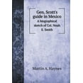 thumbnail image 1 of Gen. Scott's guide in Mexico A biographical sketch of Col. Noah E. Smith (Paperback), 1 of 1