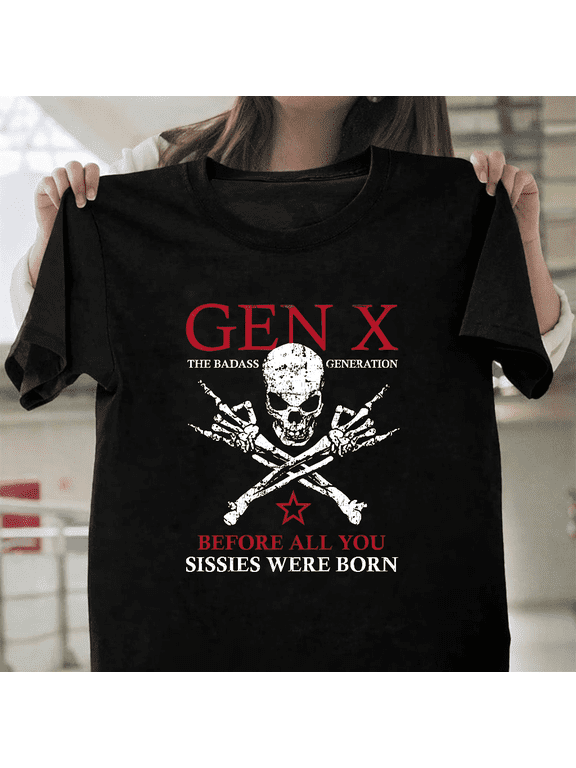Gen X Badass Generation Retro Humor Born Before You Art Unisex T-Shirt, up to size 3XL.