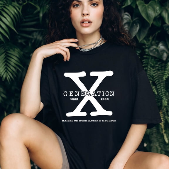 Gen X Colors TShirt Generation X T-Shirt Gen X TShirt Generation X Shirt Raised on Hose Water and Neglect Shirt Generation X