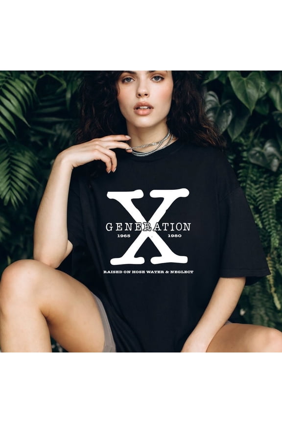 Gen X Colors TShirt Generation X T-Shirt Gen X TShirt Generation X Shirt Raised on Hose Water and Neglect Shirt Generation X