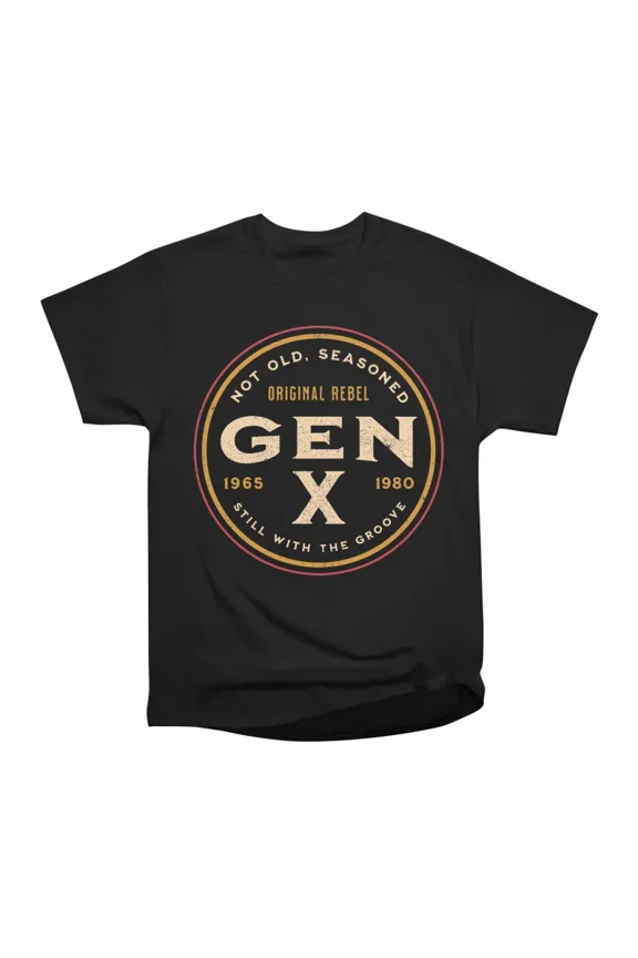 Gen X Not Old Seasoned T-Shirt Tee Gift For Him Merch For Her Apparel For Friend