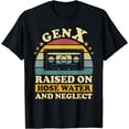 thumbnail image 1 of Gen X Raised On Hose Water And Neglect Humor Generation X T-Shirt, 1 of 4